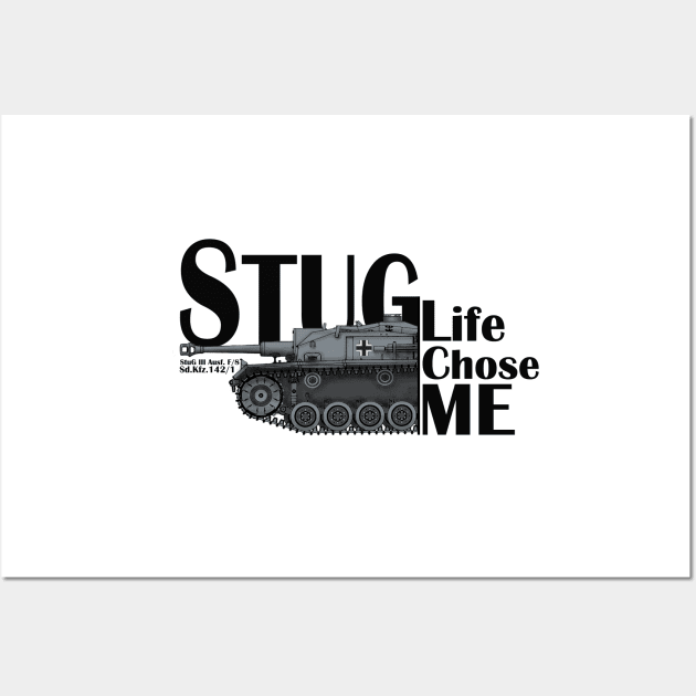 StuG Life Chose ME Wall Art by General-Rascal